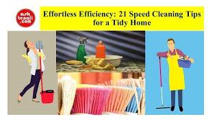 Effortless Efficiency: 21 Speed Cleaning Tips for a Tidy Home DIY Tutorial