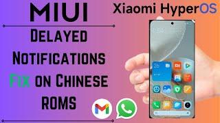 Notifications Delay Fix | HyperOS | MIUI | Chinese Stock ROMS | Ultimate Fix