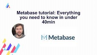 Metabase tutorial: Everything you need to know in under 40min