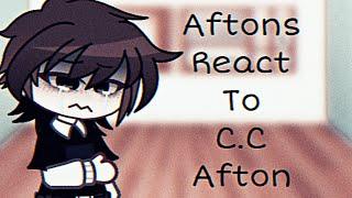 Aftons react to C.C Afton /My Au/