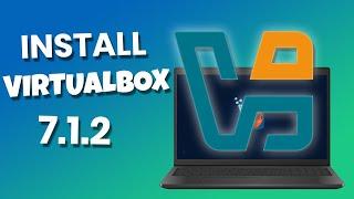 How to Download and Install VirtualBox 7.1.2 on Windows - Easy Setup Guide!