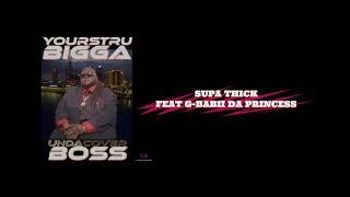 YoursTru Bigga - Undacover Boss Complete Album (Explicit) Supa Thick feat. G-Babii Da Princess