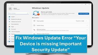 How to Fix Windows Update Error “Your Device is missing Important Security Update”