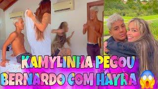 KAMYLINHA PEGOU BERNARDO E HAYRA JUNTOS  KAMYLA FEZ ISSO QUANDO VIU