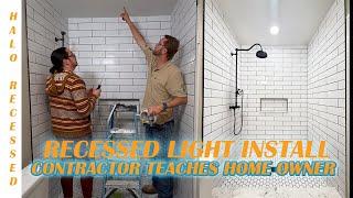 Contractor Teaches Homeowner How to Install Recessed Shower Light