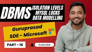 Mastering DBMS Series: Class 16 - Isolation Levels, MySQL Locks, and Effective Data Modeling