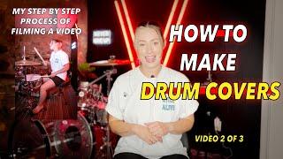 How To Create Drum Covers | My Step By Step Process Of Filming A Cover