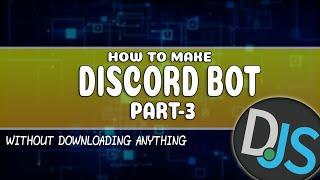 Part 3!!!  Snipe, Ban and Purge - How to make Discord Bot Without Downloading Anything