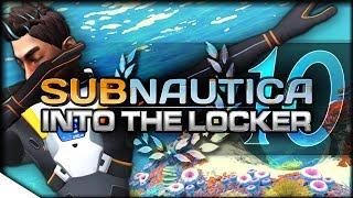 Preposterous Propulsion — v1.0 Gameplay | SUBNAUTICA — Into the Locker 10 | Eye Candy / Full Version