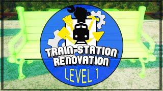 FIRST LOOK: TRAIN STATION RENOVATION Gameplay LEVEL 1 on PC/STEAM