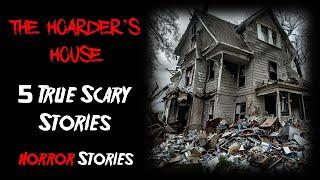 5 True Hoarder's House Scary Stories | 5 Horror Stories | Scary Telling