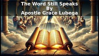 The Word Still Speaks By Apostle Grace Lubega