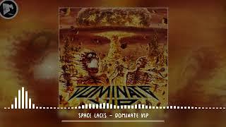 TECHNO  Space Laces - Dominate VIP