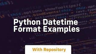 python datetime format examples