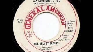 THE VELVET SATINS - Nothing Can Compare To You