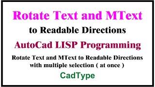 how to rotate text and mtext to readable directions | in autocad using lisp | CTL93