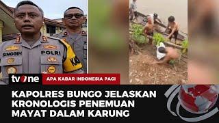 GEGER! Mayat Terbungkus Karung Ditemukan Mengapung di Pinggiran Sungai Kab. Bungo | tvOne