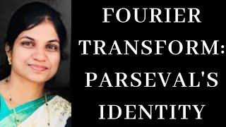 Fourier Transform Tutorial 5: PARSEVAL'S IDENTITY