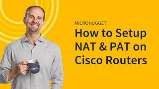 MicroNugget: How to Configure NAT (PAT) on Cisco Routers
