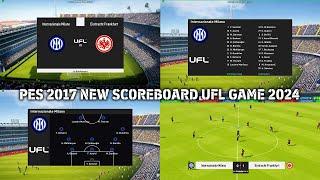 PES 2017 NEW SCOREBOARD UFL GAME 2024