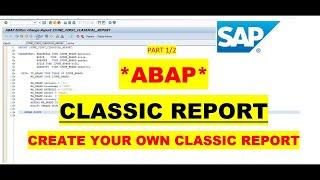 SAP ABAP CLASSIC REPORT PART-1: How to create CLASSIC Report in SAP : What is CLASSIC REPORT IN SAP