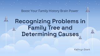 Recognizing Problems in Family Tree and Determining Causes –Kathryn Grant (2 Mar 2025)