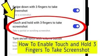 How To Enable Touch and Hold 3 Fingers To Take Screenshot