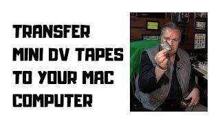 HOW TO TRANSFER MINI DV VIDEO TAPES TO MAC COMPUTER