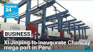 Xi Jinping to inaugurate China-backed mega port in Peru • FRANCE 24 English