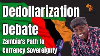 S 1 Ep 21 | Dedollarization Debate: Zambia's Path to Currency Sovereignty #imf  #currencyexchange