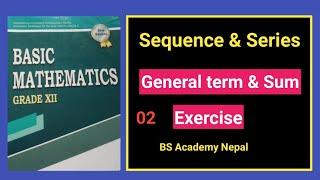 02 Sequence And Series|| General term and sum of the sequence and series grade 12 EXERCISE #NEB