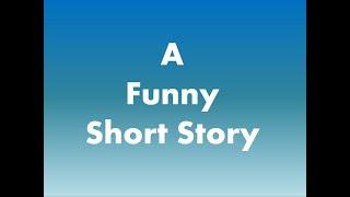 A Funny Short Story