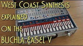 West coast synthesis explained on the Buchla Easel V by Arturia