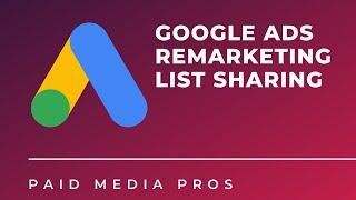 Google Ads Remarketing List Sharing