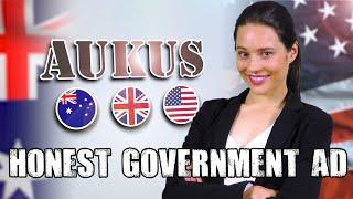 Honest Government Ad | AUKUS   
