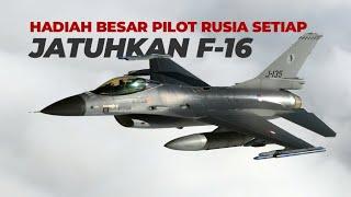 Hadiah Besar Bagi Pilot Rusia Setiap Jatuhkan F16 Kiriman NATO