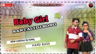 NEW_SANTALI_DJ_SONG_BABY_GIRL_SANTALI_DJ_REMIX //DJ_BS_REMIX_ZONE_2.0