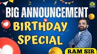 BIG ANNOUNCEMENT BIRTHDAY SPECIAL BY RAM SIR