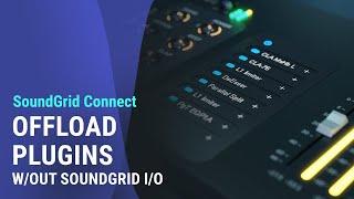 How to Offload Plugins without a SoundGrid Interface: SG Connect