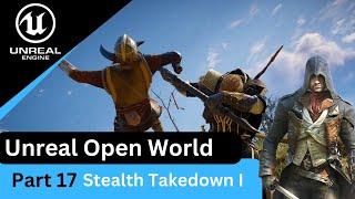 Unreal Engine 5 Stealth Takedown I - Getting Started / Introduction : UE5 Open World Tutorials #17