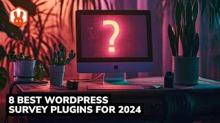 8 Best WordPress Survey Plugins for 2024