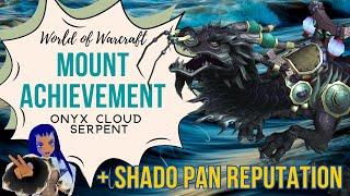 Onyx Cloud Serpent & Shado-Pan Rep - Quick Rep Farm - World of Warcraft - WOW