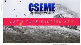 The CSEC English A and B SBA Overview -  Lesson 1