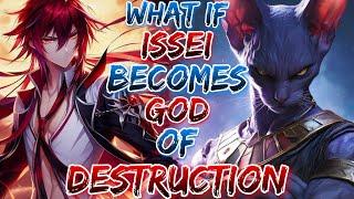 What If Issei Become The Powerful  Destruction God!?