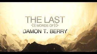 THE LAST WORDS OF DAMON T. BERRY (PODCAST EP1)