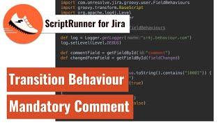 ScriptRunner for Jira - Make comments required on transitions