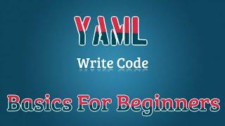 YAML Basics For Beginners | YAML Syntax | YAML Tutorial | Working With YAML #yaml #cicd #devops 