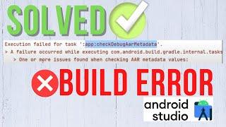 SOLVED - Android "checkDebugAarMetadata" Build Error FIXED | Solve Build Error in Android Studio