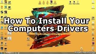 How To Install Your Computers Drivers