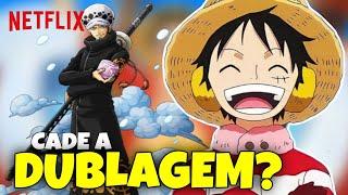 ONE PIECE DUBLADO DA NETFLIX | O QUE ACONTECEU COM OS NOVOS EPISÓDIOS DUBLADO?